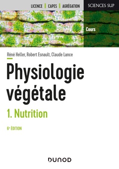 Couverture de l’ouvrage Physiologie végétale - Tome 1 - 6e éd. - Nutrition