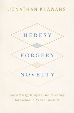 Couverture de l’ouvrage Heresy, Forgery, Novelty