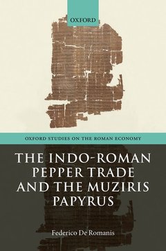 Couverture de l’ouvrage The Indo-Roman Pepper Trade and the Muziris Papyrus