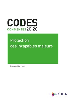 Couverture de l’ouvrage Code commenté - Protection des incapables majeurs