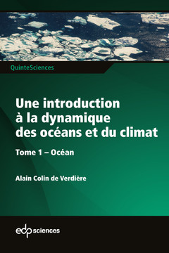 Couverture de l’ouvrage Une introduction à la dynamique des océans et du climat - Tome 1 Océan