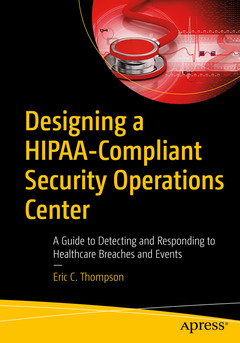 Couverture de l’ouvrage Designing a HIPAA-Compliant Security Operations Center