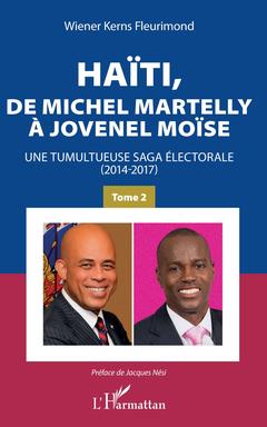 Couverture de l’ouvrage Haïti, de Michel Martelly à Jovenel Moïse Tome 2