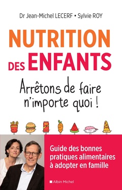 Cover of the book Nutrition des enfants. Arrêtons de faire n'importe quoi !