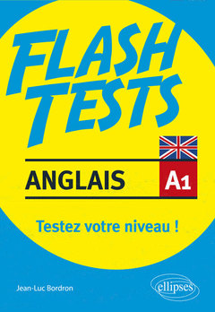 Couverture de l’ouvrage Anglais. Flash Tests. A1. Testez votre niveau en anglais !