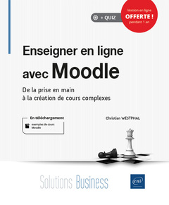 Cover of the book Enseigner en ligne avec Moodle - De la prise en main à la création de cours complexes