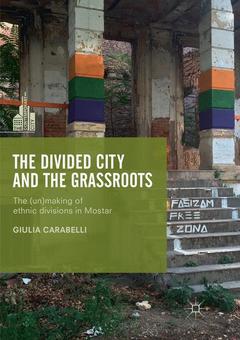 Couverture de l’ouvrage The Divided City and the Grassroots
