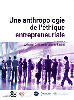 Couverture de l’ouvrage Une anthropologie de l'éthique entrepreneuriale