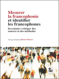 Couverture de l’ouvrage Mesurer la francophonie et identifier les francophones