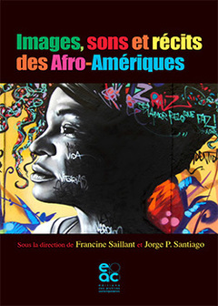 Couverture de l’ouvrage Images, sons et récits des Afro-Amériques