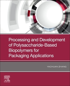 Couverture de l’ouvrage Processing and Development of Polysaccharide-Based Biopolymers for Packaging Applications