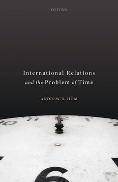 Couverture de l’ouvrage International Relations and the Problem of Time