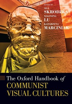 Couverture de l’ouvrage The Oxford Handbook of Communist Visual Cultures