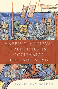 Couverture de l’ouvrage Mapping Medieval Identities in Occitanian Crusade Song