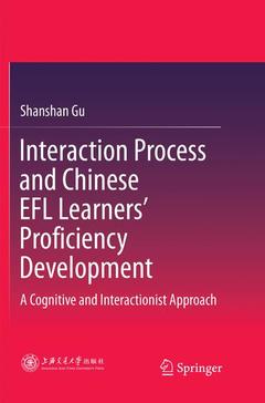 Couverture de l’ouvrage Interaction Process and Chinese EFL Learners’ Proficiency Development