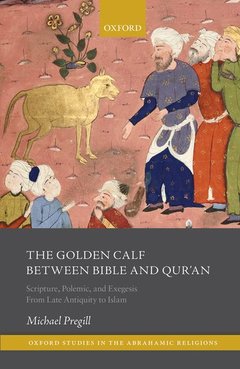 Couverture de l’ouvrage The Golden Calf between Bible and Qur'an