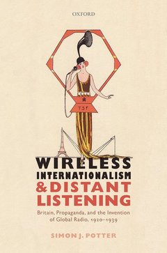 Couverture de l’ouvrage Wireless Internationalism and Distant Listening