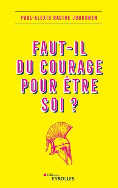 Cover of the book Faut-il du courage pour être soi ?