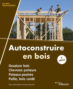 Couverture de l’ouvrage Autoconstruire en bois, 2e édition