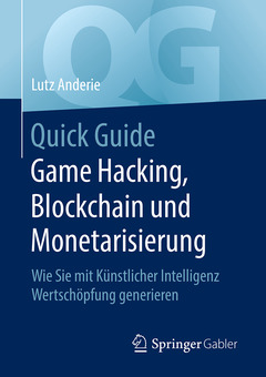 Couverture de l’ouvrage Quick Guide Game Hacking, Blockchain und Monetarisierung
