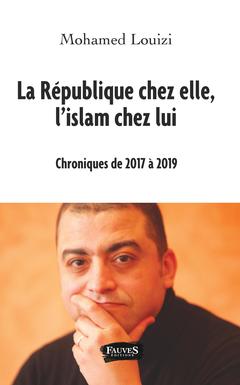 Cover of the book La République chez elle, l'islam chez lui