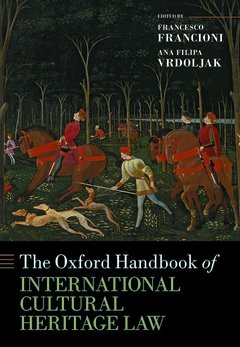 Couverture de l’ouvrage The Oxford Handbook of International Cultural Heritage Law