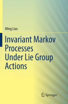 Couverture de l’ouvrage Invariant Markov Processes Under Lie Group Actions