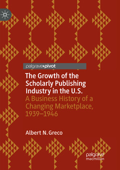 Couverture de l’ouvrage The Growth of the Scholarly Publishing Industry in the U.S.