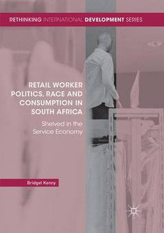Couverture de l’ouvrage Retail Worker Politics, Race and Consumption in South Africa