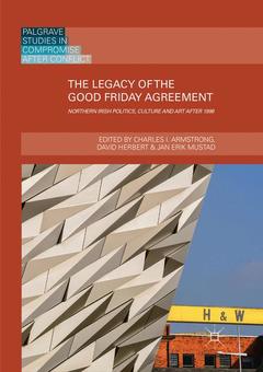 Couverture de l’ouvrage The Legacy of the Good Friday Agreement