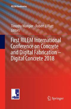 Couverture de l’ouvrage First RILEM International Conference on Concrete and Digital Fabrication – Digital Concrete 2018
