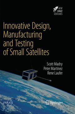Couverture de l’ouvrage Innovative Design, Manufacturing and Testing of Small Satellites