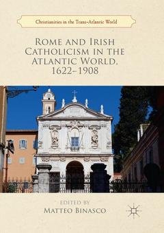 Cover of the book Rome and Irish Catholicism in the Atlantic World, 1622–1908