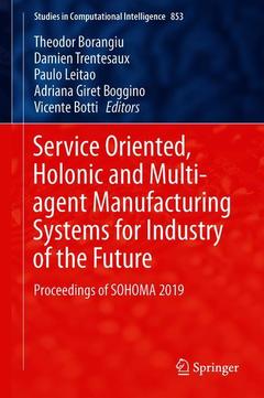 Couverture de l’ouvrage Service Oriented, Holonic and Multi-agent Manufacturing Systems for Industry of the Future