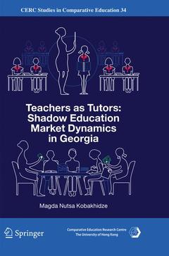 Couverture de l’ouvrage Teachers as Tutors: Shadow Education Market Dynamics in Georgia