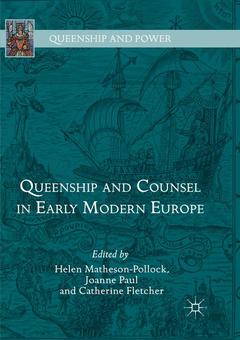 Couverture de l’ouvrage Queenship and Counsel in Early Modern Europe