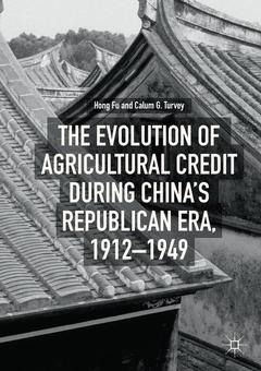 Couverture de l’ouvrage The Evolution of Agricultural Credit during China’s Republican Era, 1912–1949
