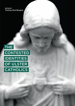 Couverture de l’ouvrage The Contested Identities of Ulster Catholics