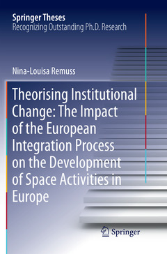 Cover of the book Theorising Institutional Change: The Impact of the European Integration Process on the Development of Space Activities in Europe