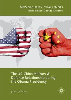 Couverture de l’ouvrage The US-China Military and Defense Relationship during the Obama Presidency