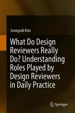 Couverture de l’ouvrage What Do Design Reviewers Really Do? Understanding Roles Played by Design Reviewers in Daily Practice
