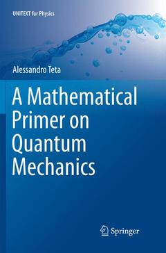 Couverture de l’ouvrage A Mathematical Primer on Quantum Mechanics