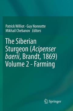 Couverture de l’ouvrage The Siberian Sturgeon (Acipenser baerii, Brandt, 1869) Volume 2 - Farming