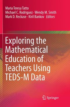 Couverture de l’ouvrage Exploring the Mathematical Education of Teachers Using TEDS-M Data