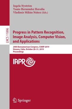 Couverture de l’ouvrage Progress in Pattern Recognition, Image Analysis, Computer Vision, and Applications