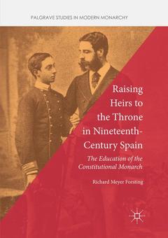 Couverture de l’ouvrage Raising Heirs to the Throne in Nineteenth-Century Spain