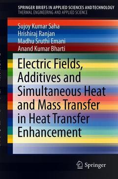Couverture de l’ouvrage Electric Fields, Additives and Simultaneous Heat and Mass Transfer in Heat Transfer Enhancement
