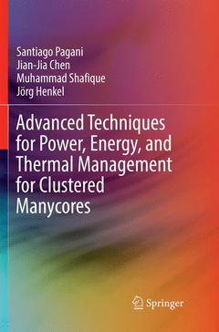 Couverture de l’ouvrage Advanced Techniques for Power, Energy, and Thermal Management for Clustered Manycores