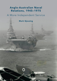 Couverture de l’ouvrage Anglo-Australian Naval Relations, 1945–1975