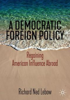 Couverture de l’ouvrage A Democratic Foreign Policy